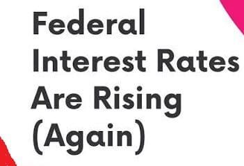 Text about rising federal interest rates.
